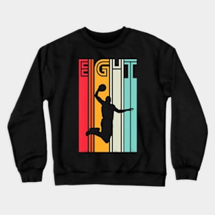 Kids 8th Birthday Basketball Lover Gift 8 Years Old Retro Crewneck Sweatshirt